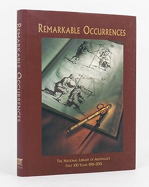Image du vendeur pour Remarkable Occurrences. The National Library of Australia's First 100 Years, 1901-2001 mis en vente par Michael Treloar Booksellers ANZAAB/ILAB