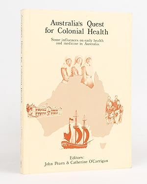 Immagine del venditore per Australia's Quest for Colonial Health. Some Influences on Early Health and Medicine in Australia venduto da Michael Treloar Booksellers ANZAAB/ILAB