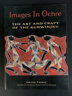 Immagine del venditore per Images in Ochre The Art and Craft of the Kunwinjku venduto da The Known World Bookshop
