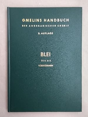 Seller image for Blei. Teil A 3: Mineralien, Lagersttten (Wirtschaftliches, Europa) (=Gmelins Handbuch der anorganischen Chemie, System-Nr. 47, A 3). for sale by Wissenschaftl. Antiquariat Th. Haker e.K