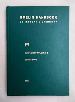 Pt Platinum - Supplement Volume A 1 (=Gmelins Handbuch der anorganischen Chemie, System-Nr. 68, A...