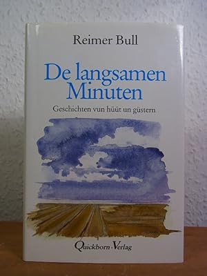 Bild des Verkufers fr De langsamen Minuten. Geschichten vun ht un gstern [signiert von Reimer Bull] zum Verkauf von Antiquariat Weber