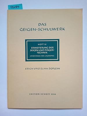 Das Geigen-Schulwerk Heft IV Erweiterung der Bogen- und Fingertechnik unabhängig vom Lagenspiel E...