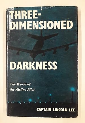 Seller image for Three-Dimensioned Darkness. The World of the Airline Pilot. for sale by Der Buchfreund