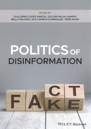 Seller image for Politics of Disinformation : The Influence of Fake News on the Public Sphere for sale by GreatBookPrices