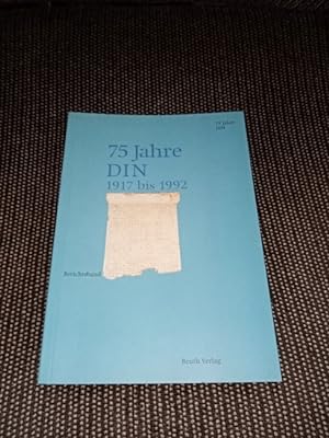 Deutsches Institut für Normung: 75 Jahre DIN 1917 bis 1992; Teil: Berichtsband Deutsches Institut...