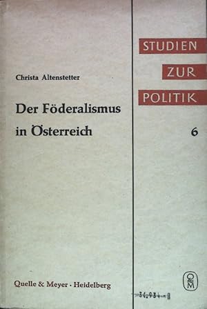 Bild des Verkufers fr Der Fderalismus in sterreich unter besonderer Bercksichtigung der politischen Verhltnisse von 1945-1966; Studien zur Politik 6 zum Verkauf von books4less (Versandantiquariat Petra Gros GmbH & Co. KG)