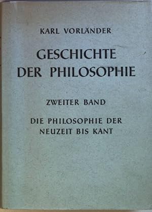 Bild des Verkufers fr Geschichte der Philosophie: BAND II: Die Philosophie der Neuzeit bis Kant. zum Verkauf von books4less (Versandantiquariat Petra Gros GmbH & Co. KG)