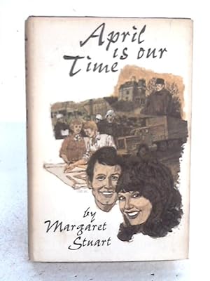 Immagine del venditore per April Is Our Time venduto da World of Rare Books