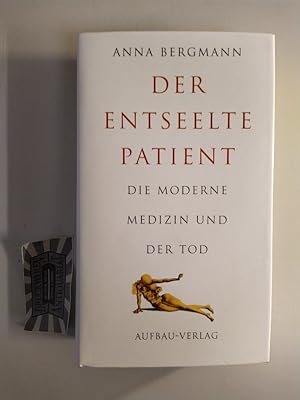 Bild des Verkufers fr Der entseelte Patient. Die moderne Medizin und der Tod. zum Verkauf von Druckwaren Antiquariat
