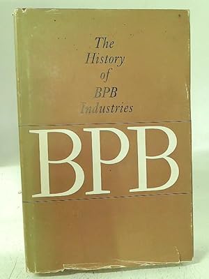 Seller image for The History of BPB Industries for sale by World of Rare Books