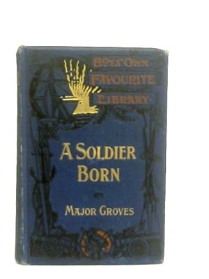 Imagen del vendedor de A Soldier Born a la venta por World of Rare Books