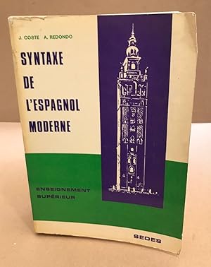 Syntaxe de l'espagnol moderne / enseignement superieur