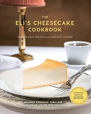 Image du vendeur pour Eli?s Cheesecake Cookbook : Updated 40th Anniversary Edition With New Recipes and Stories mis en vente par GreatBookPrices