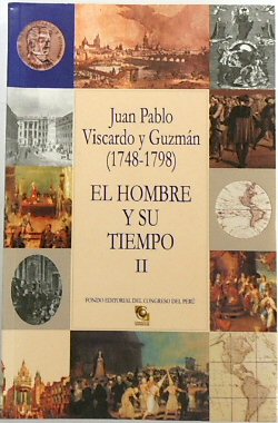 Seller image for Juan Pablo Viscardo y GUZMAN, 1748-1798: El Hombre y su Tiempo, Volume II for sale by PsychoBabel & Skoob Books