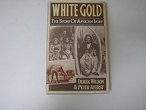 White Gold. The Story Of African Ivory