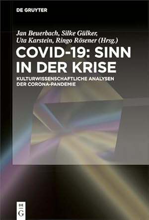 Bild des Verkufers fr Covid-19: Sinn in der Krise : Kulturwissenschaftliche Analysen der Corona-Pandemie zum Verkauf von AHA-BUCH GmbH