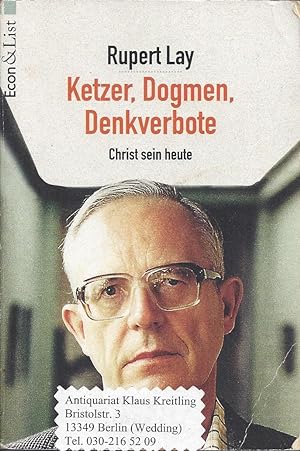 Bild des Verkufers fr Ketzer, Dogmen, Denkverbote. Christ sein heute. Herausgegeben von Ulrike Preuiger-Meiser zum Verkauf von Klaus Kreitling