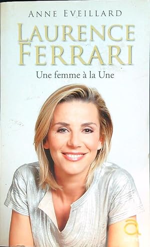 Immagine del venditore per Laurence Ferrari: Une femme a' la Une venduto da Librodifaccia