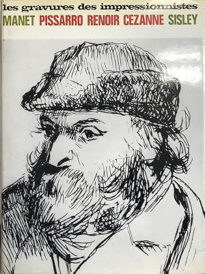 Seller image for LES GRAVURES DES IMPRESSIONNISTES. MANET, PISSARRO, RENOIR, CZANNE, SISLEY for sale by libreria minerva