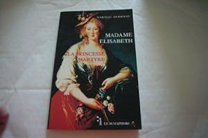 Seller image for Madame lisabeth: La princesse martyre for sale by JLG_livres anciens et modernes
