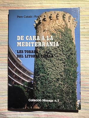 Bild des Verkufers fr De cara a la Mediterrnia. Les torres del litoral catal zum Verkauf von Campbell Llibres
