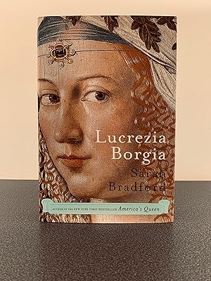 Seller image for Lucrezia Borgia: Life, Love and Death in Renaissance Italy [FIRST EDITION, FIRST PRINTING] for sale by Vero Beach Books