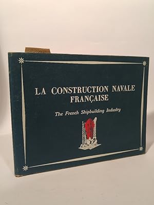 La Construction Navale Francaise/The French Shipbuilding Industry Text französisch - englisch