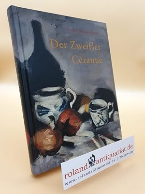 Imagen del vendedor de Der Zweifler C�zanne a la venta por Roland Antiquariat UG haftungsbeschr�nkt