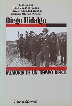 Imagen del vendedor de Diego Hidalgo memoria de un tiempo dificil a la venta por Librera Alonso Quijano