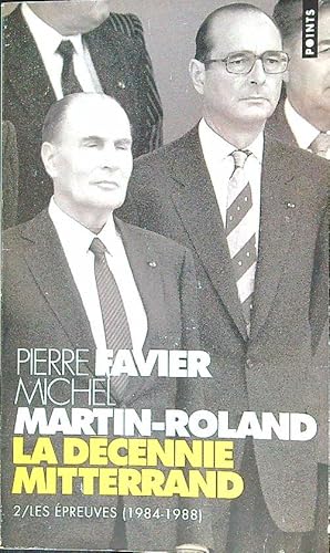 Bild des Verkufers fr La decennie Mitterrand. Tome 2: Les epreuves (1984-1988) zum Verkauf von Librodifaccia