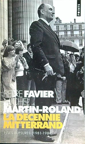 Imagen del vendedor de La decennie Mitterrand: Tome 1, Les ruptures (1981-1984) a la venta por Librodifaccia