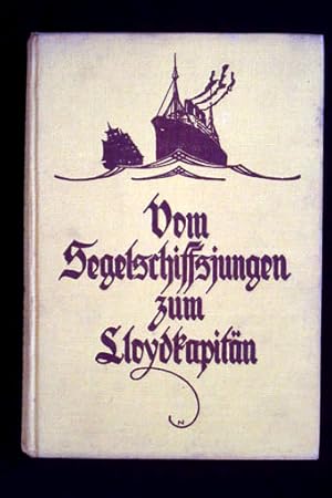 Imagen del vendedor de Vom Segelschiffsjungen zum Lloydkapitn. Fnfundvierzig Jahre aus dem Leben eines Seemanns. Die Erinnerungen des Kapitns des Lloyd-Dampfers Stuttgart Adolf Winter wahrheitsgetreu nacherzhlt. Mit 29 Tafelbildern und 24 teils ganzseitigen Abbildungen im Text. a la venta por Antiquariat und Verlag Nikolai Lwenkamp