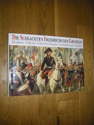 Bild des Verkufers fr Die Schlachten Friedrichs des Grossen. Fhrung, Verlauf, Gefechts-Szenen, Gliederungen, Karten zum Verkauf von Versandantiquariat Rainer Kocherscheidt