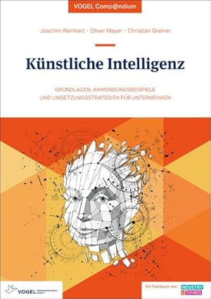 Seller image for Knstliche Intelligenz - eine Einfhrung : Grundlagen, Anwendungsbeispiele und Umsetzungsstrategien fr Unternehmen for sale by AHA-BUCH GmbH