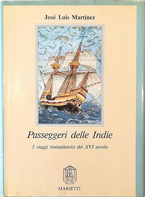 Seller image for Passeggeri delle Indie I viaggi transatlantici del XVI secolo for sale by Libreria Tara