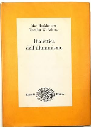 Dialettica dell'illuminismo Con una premessa degli autori all'edizione italiana