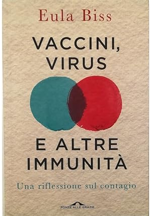 Seller image for Vaccini, virus e altre immunit Una riflessione sul contagio for sale by Libreria Tara
