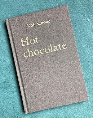 Imagen del vendedor de Rob Scholte: Hot Chocolate a la venta por Antiquariaat Digitalis
