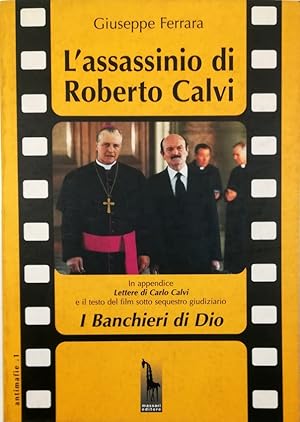 Immagine del venditore per L'assassinio di Roberto Calvi In appendice Lettere di Carlo Calvi e il testo del film sotto sequestro giudiziario I Banchieri di Dio venduto da Libreria Tara