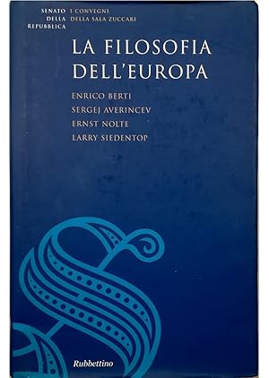 Imagen del vendedor de La filosofia dell'Europa Febbraio 2003 - giugno 2003 Roma, Sala Zuccari a la venta por Libreria Tara