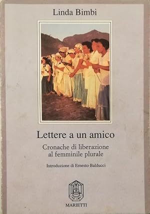 Lettere a un amico Cronache di liberazione al femminile plurale