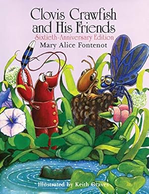 Bild des Verkufers fr Clovis Crawfish and His Friends Sixtieth-Anniversary Edition by Fontenot, Mary Alice [Hardcover ] zum Verkauf von booksXpress