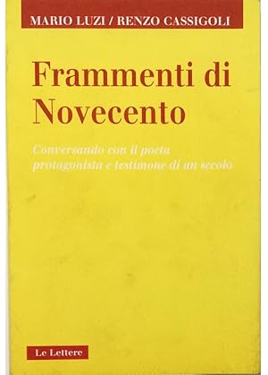 Seller image for Frammenti di Novecento Conversando con il poeta protagonista e testimone d'un secolo for sale by Libreria Tara