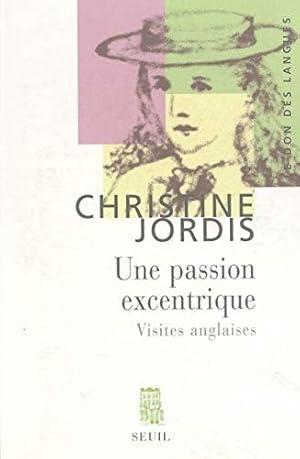 Seller image for Une passion excentrique. Visites anglaises for sale by JLG_livres anciens et modernes