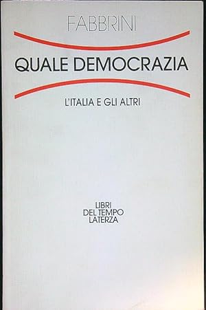 Image du vendeur pour Quale democrazia. L'Italia e gli altri mis en vente par Librodifaccia