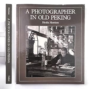 Hedda Morrison. A photographer in old Peking. Oxford University Press 1985