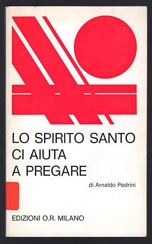 Bild des Verkufers fr Lo Spirito Santo ci aiuta a pregare zum Verkauf von Sergio Trippini