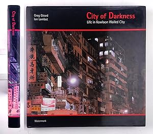City of Darkness. Life in Kowloon Walled City. Greg Girard, Ian Lambot 1993