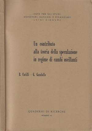 Bild des Verkufers fr Un contributo alla teoria della speculazione in regime di cambi oscillanti zum Verkauf von Biblioteca di Babele